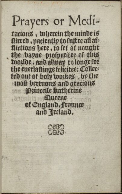 Front page of Catherine Parr's 'Prayers of Meditations'